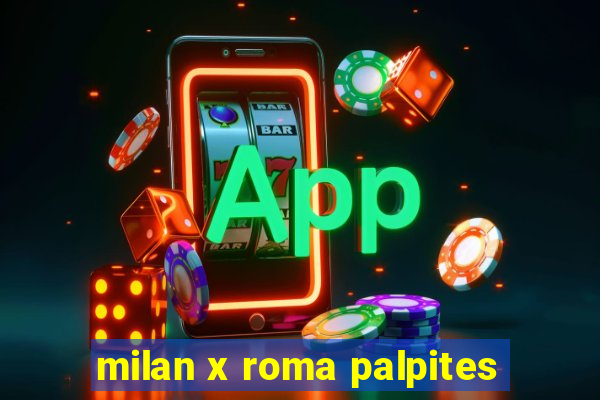 milan x roma palpites